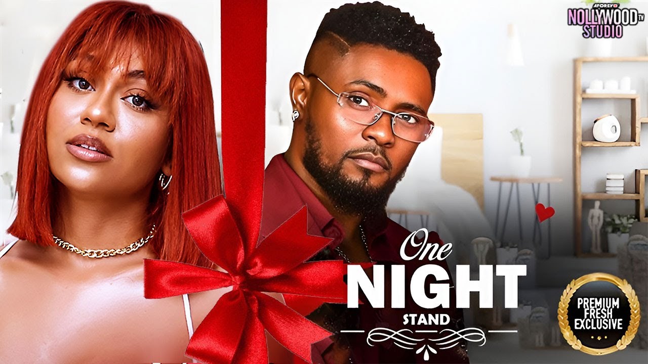 ONE NIGHT STAND (Stefania Bassey, Maurice Sam) - Brand New 2025 Nigerian Movie movie poster