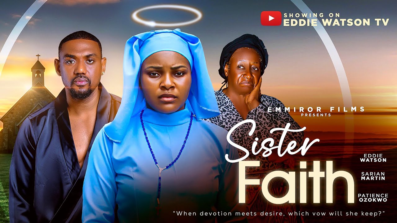 SISTER FAITH - Eddie Watson, Sarian Martin, Patience Ozokwo, Oby Titus movie poster