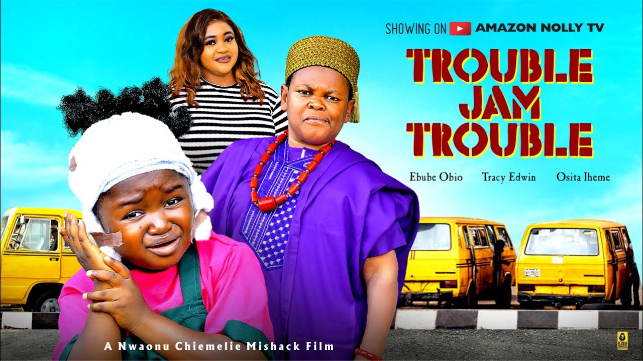 TROUBLE JAM TROUBLE - EBUBE OBIO, OSITA IHEME, TRACY EDWIN, - 2025 Latest Nigerian movie poster