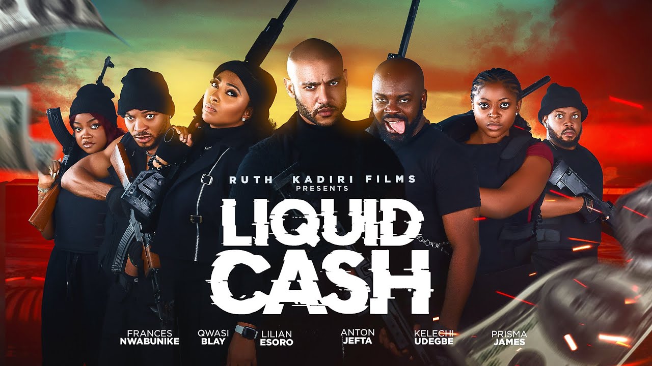 LIQUID CASH - LATEST NOLLYWOOD MOVIE 2025 movie poster