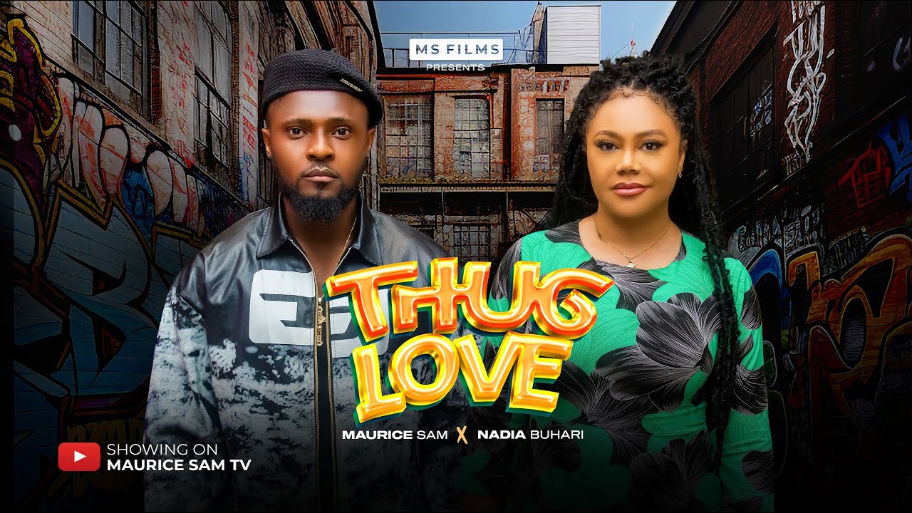 THUG LOVE - MAURICE SAM, NADIA BUARI, 2025 LATEST FULL NIGERIAN MOVIE movie poster