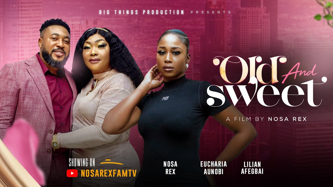 OLD AND SWEET | Nosa Rex | 2025 movie poster