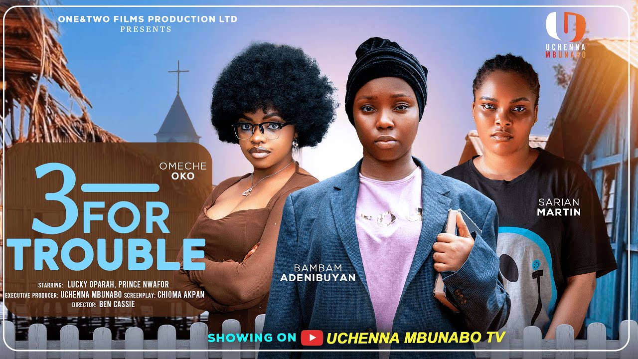 THREE FOR TROUBLE | UCHENNA MBUNABO | 2025 movie poster