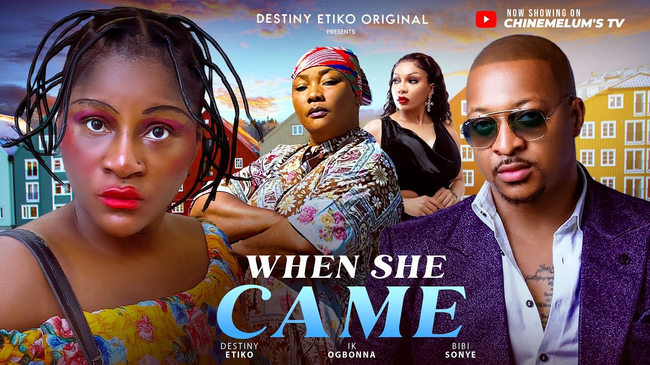 WHEN SHE CAME | DESTINY ETIKO | 2025 movie poster