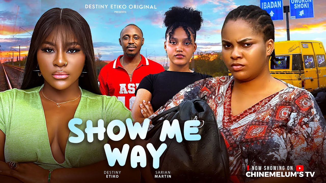 SHOW ME WAY | DESTINY ETIKO | 2025 movie poster