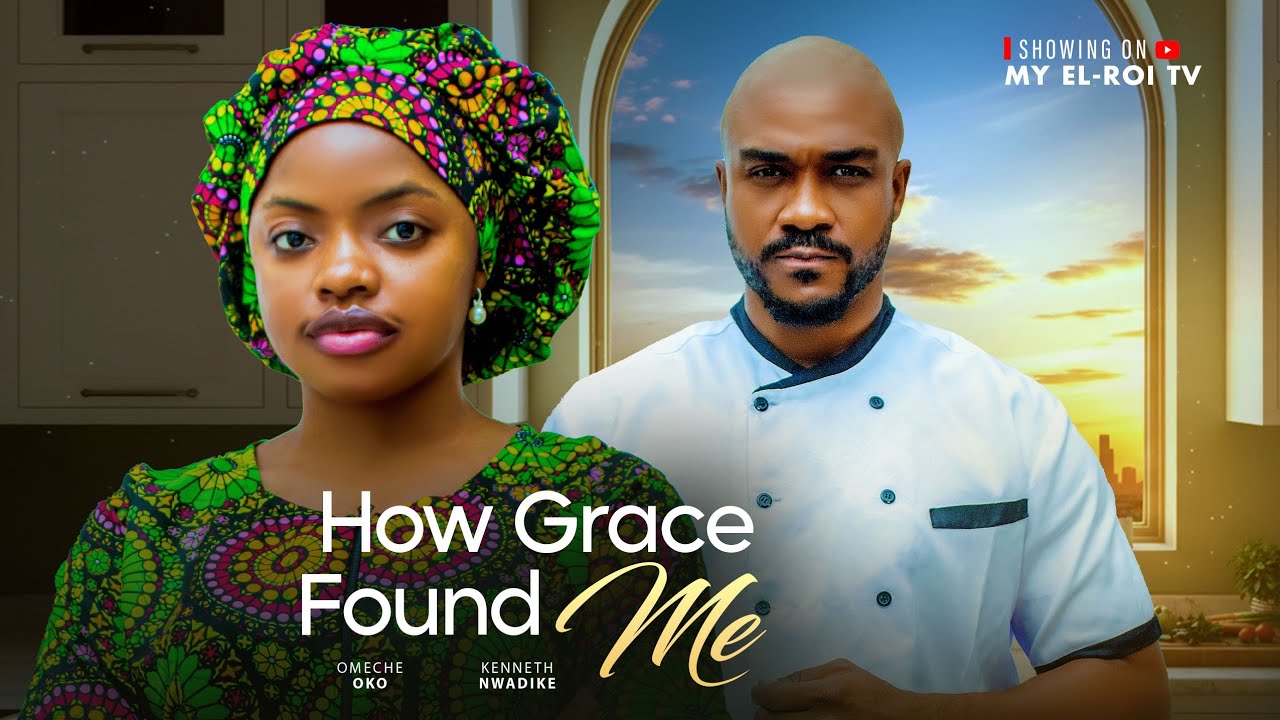 HOW GRACE FOUND ME | KENNETH NWADIKE | 2025 movie poster